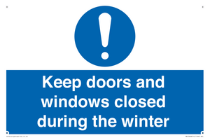 Keep doors and windows closed during the winter
